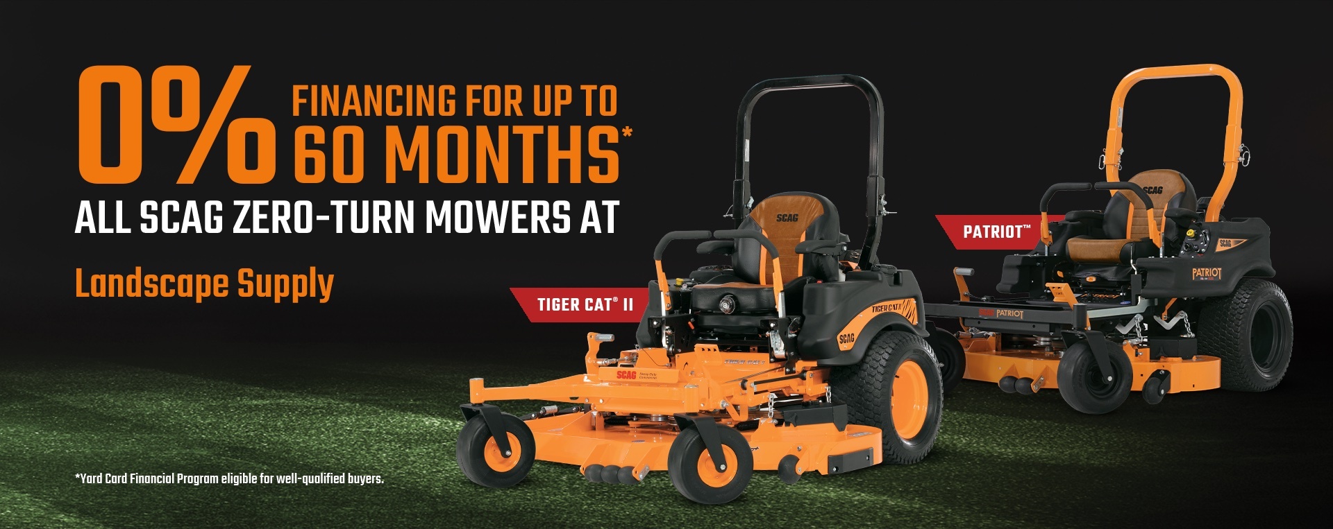 0% Financing for up to 6 Months on all SCAG zero turn mowers at Landscape Supply